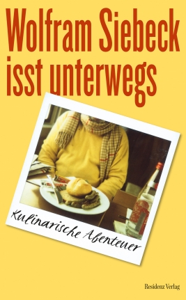 Coverabbildung von 'Wolfram Siebeck isst unterwegs'