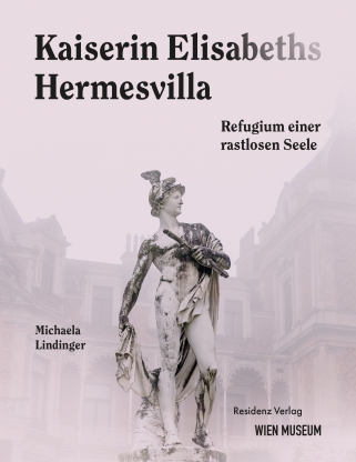 Coverabbildung von "Kaiserin Elisabeths Hermesvilla"